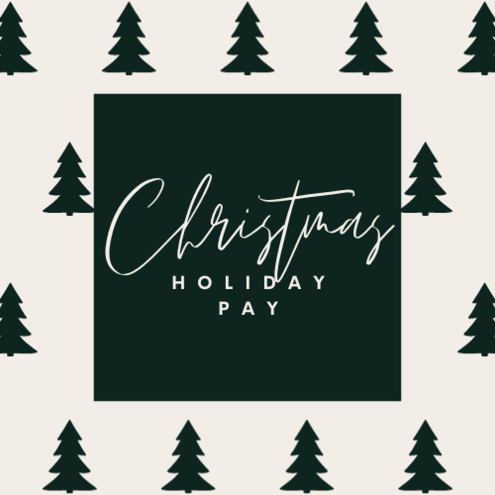 Holiday Pay - Christmas and New Year's Day